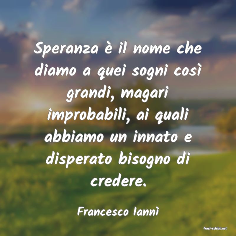 frasi di Francesco Iann�