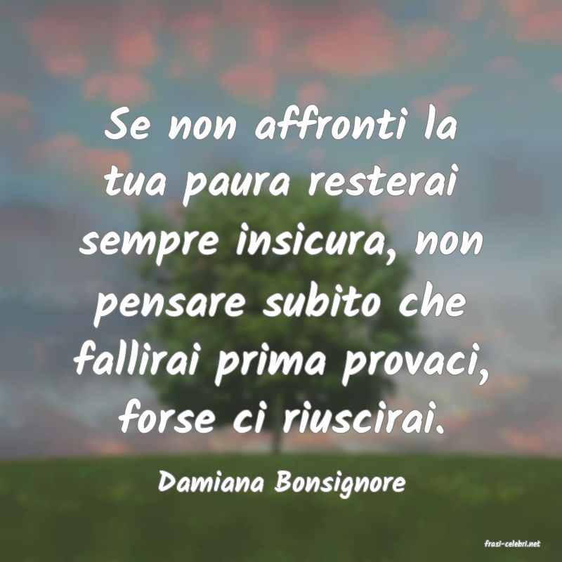 frasi di  Damiana Bonsignore
