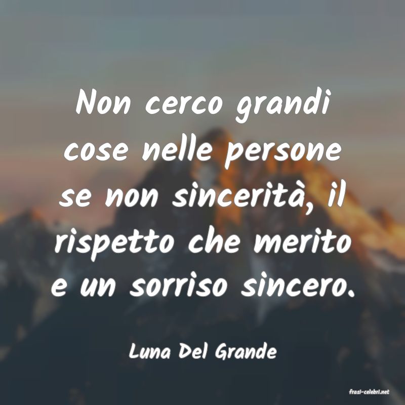frasi di  Luna Del Grande
