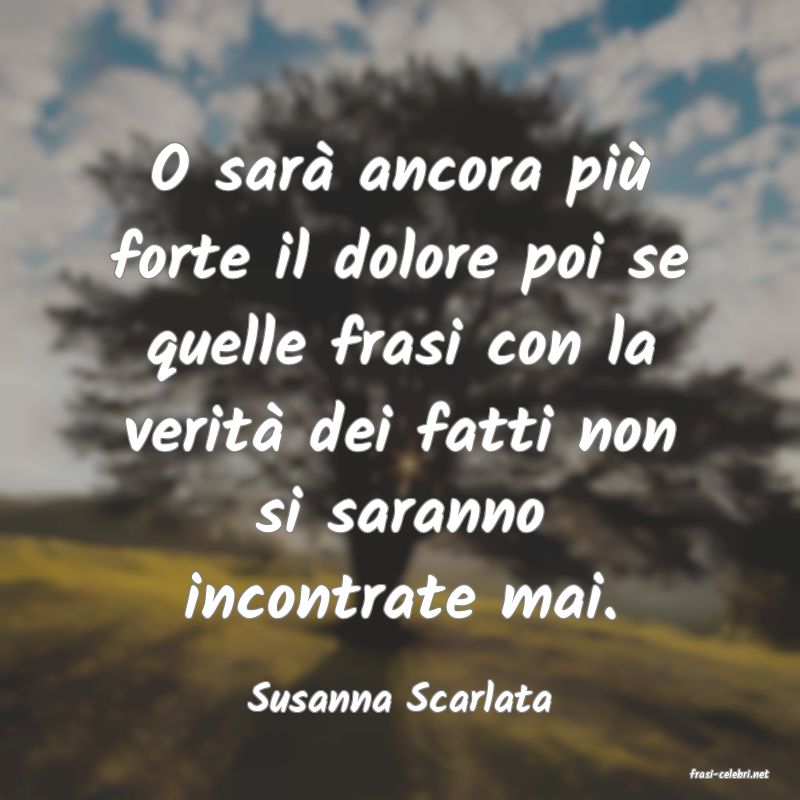 frasi di  Susanna Scarlata
