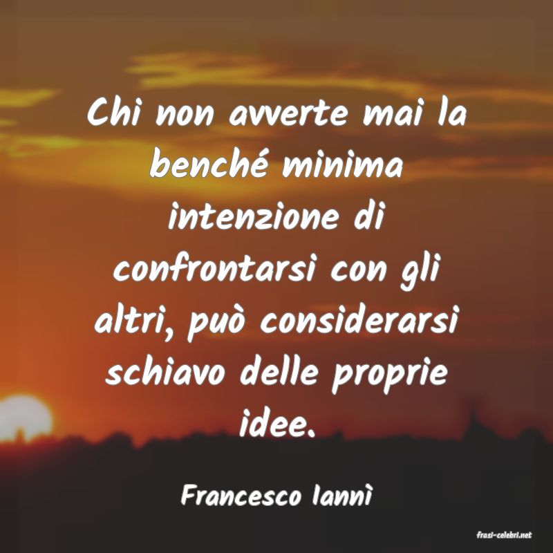 frasi di Francesco Iann�