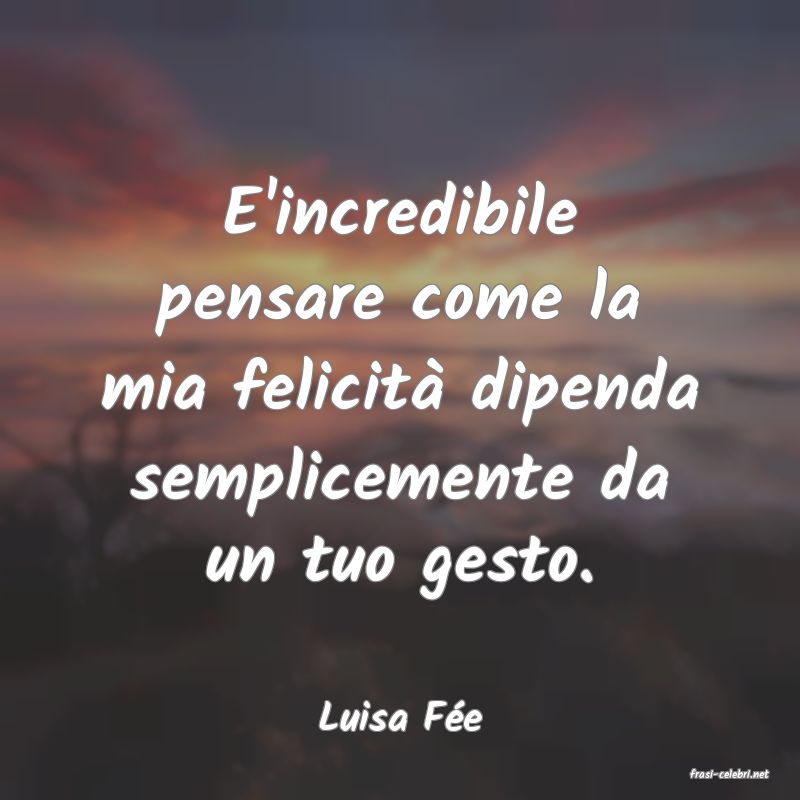 frasi di Luisa F�e