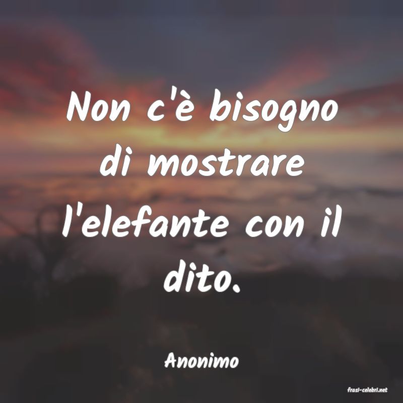 frasi di Anonimo
