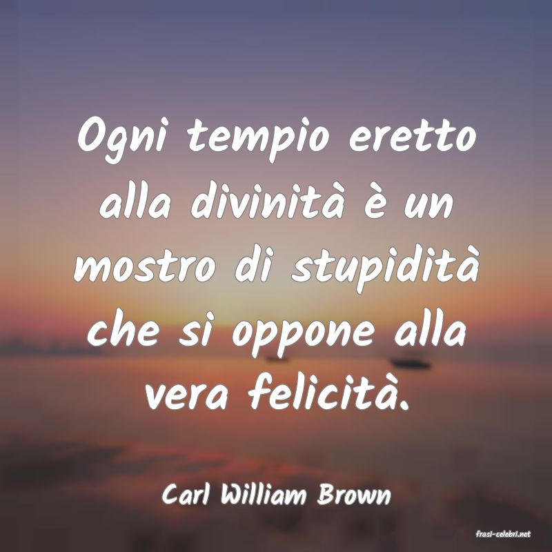frasi di Carl William Brown