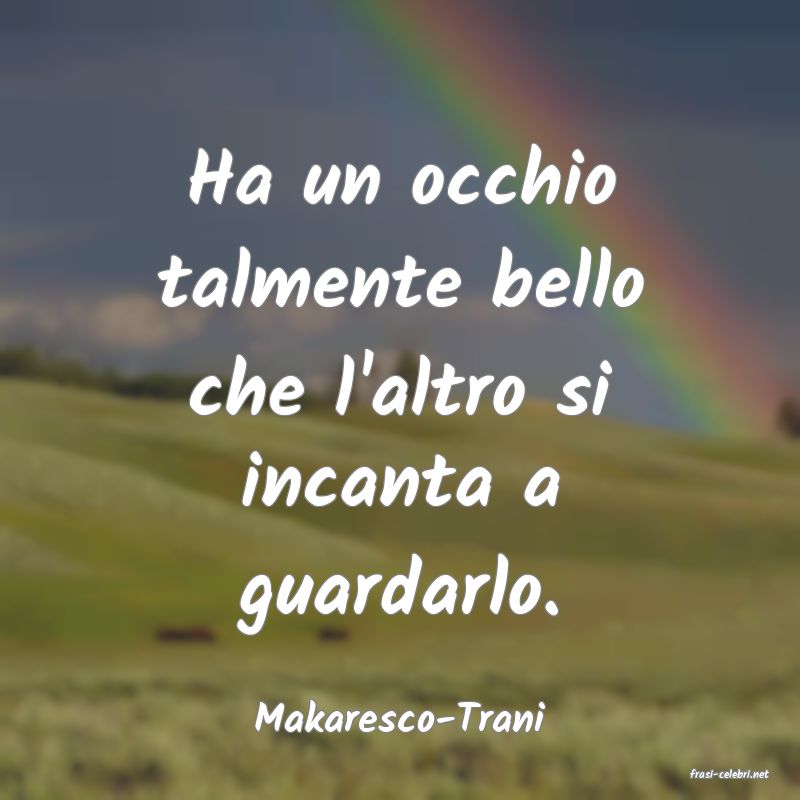 frasi di Makaresco-Trani