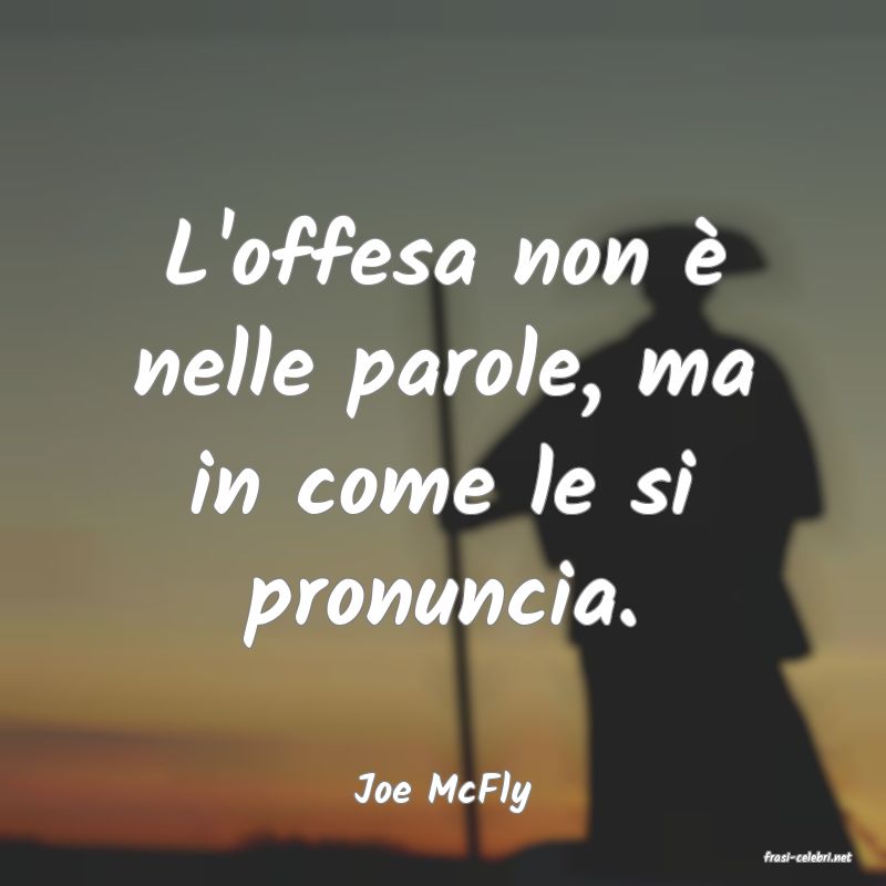 frasi di Joe McFly
