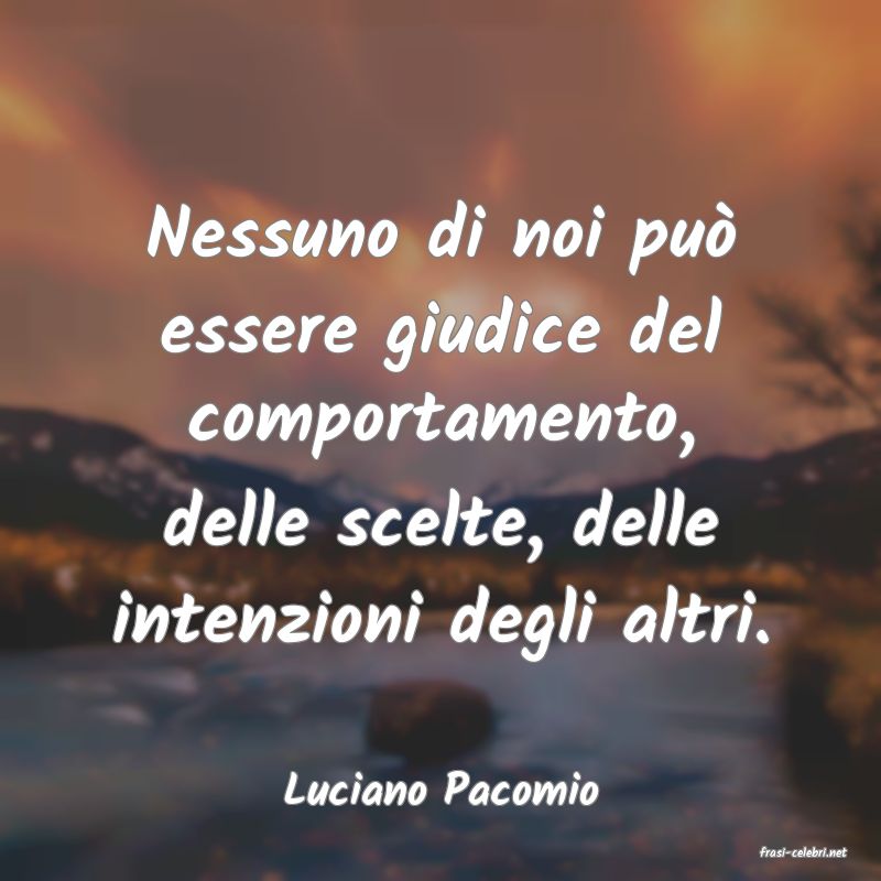 frasi di Luciano Pacomio