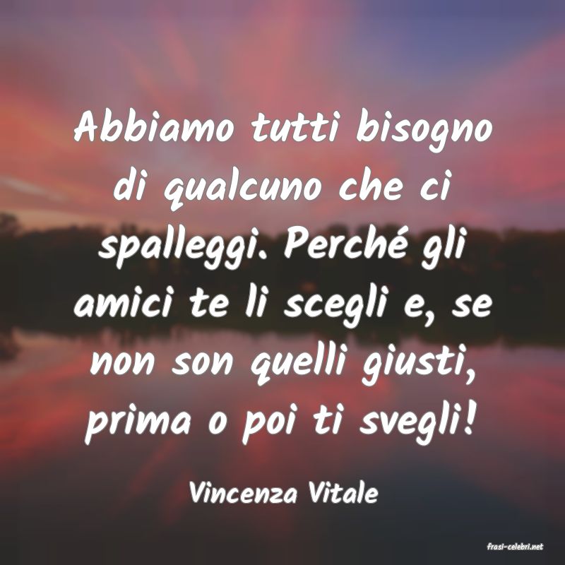 frasi di  Vincenza Vitale
