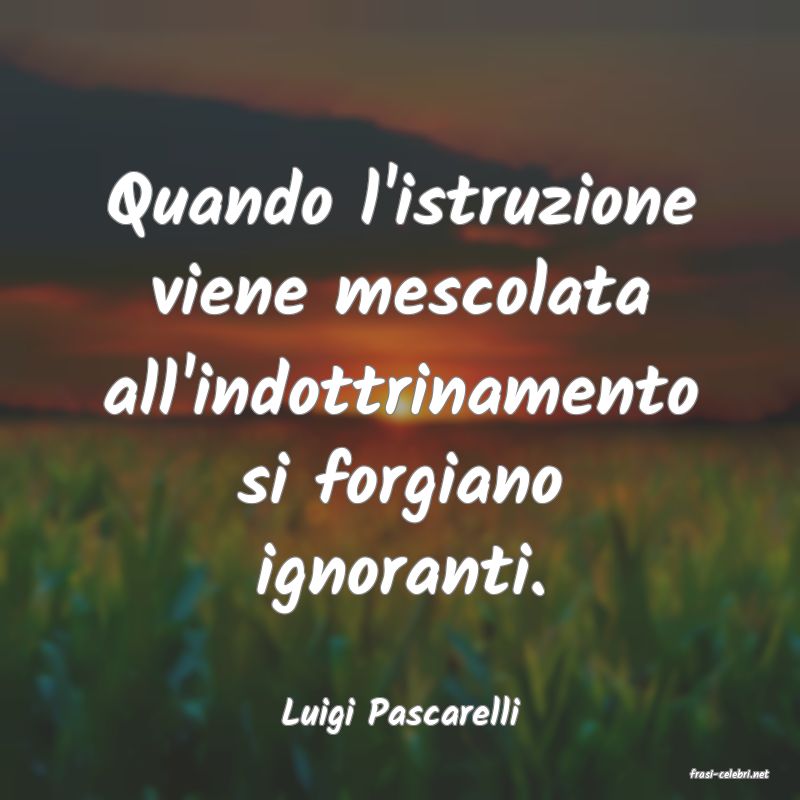 frasi di Luigi Pascarelli