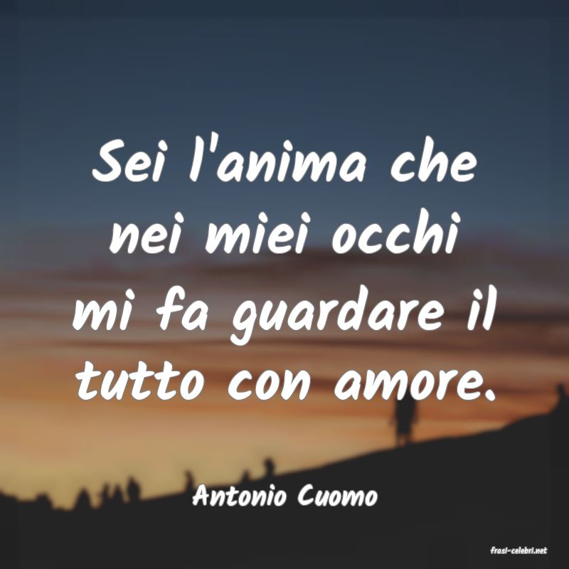 frasi di  Antonio Cuomo
