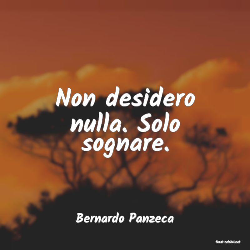 frasi di  Bernardo Panzeca
