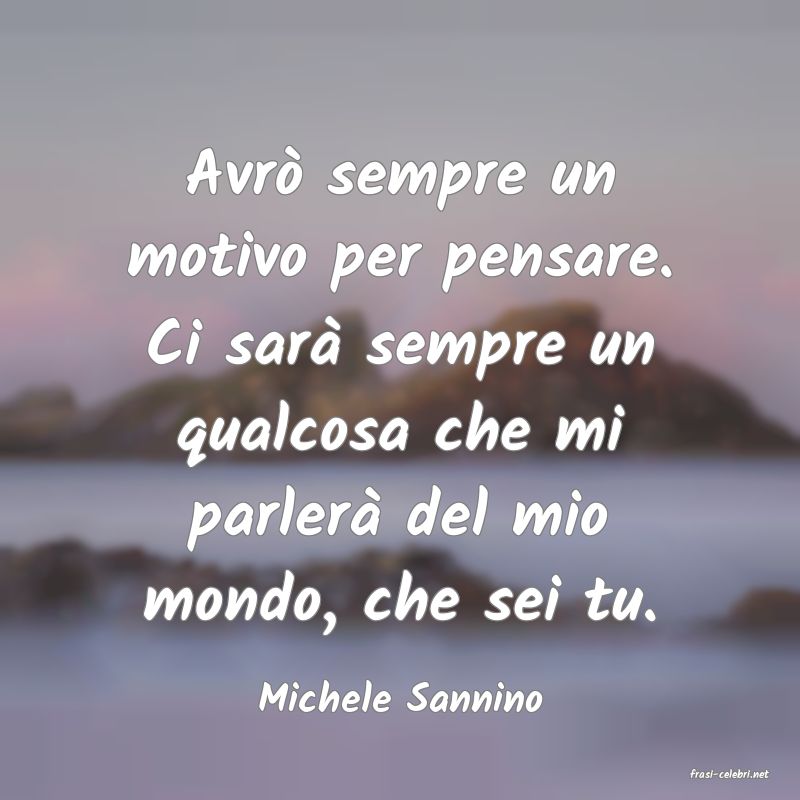 frasi di  Michele Sannino
