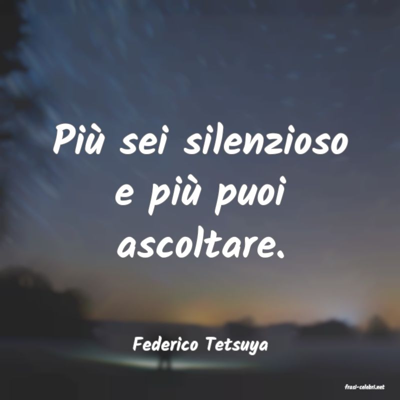frasi di  Federico Tetsuya
