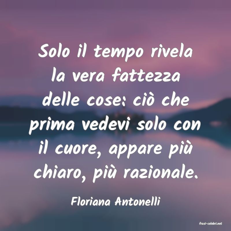 frasi di  Floriana Antonelli
