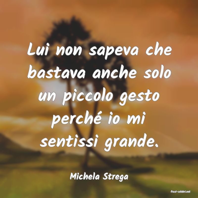 frasi di Michela Strega