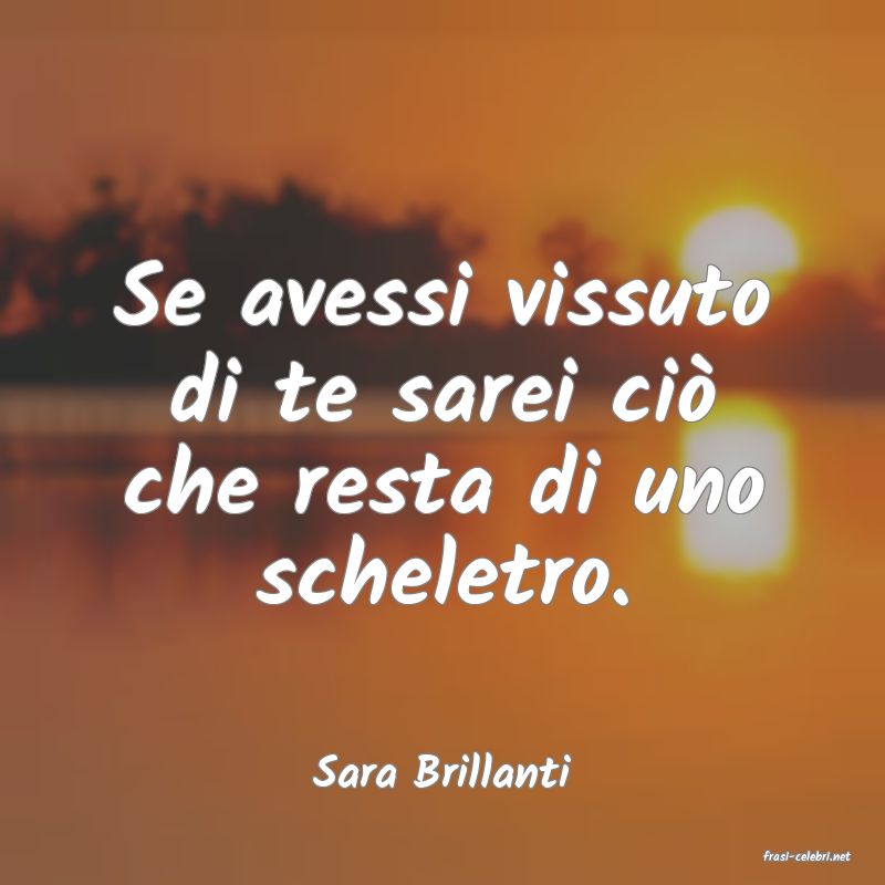 frasi di  Sara Brillanti
