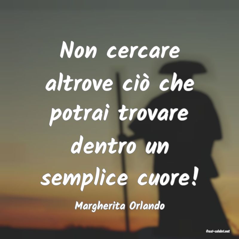 frasi di  Margherita Orlando

