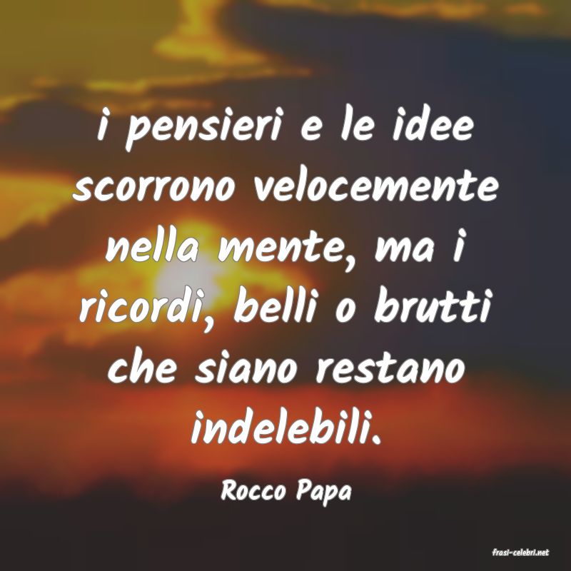 frasi di  Rocco Papa

