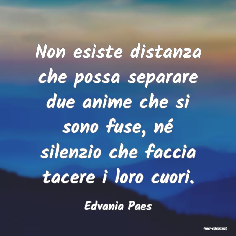 frasi di  Edvania Paes

