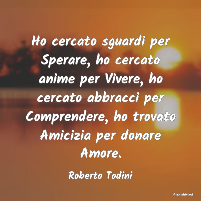 frasi di  Roberto Todini
