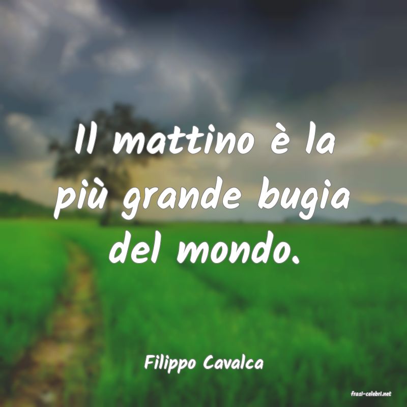 frasi di Filippo Cavalca