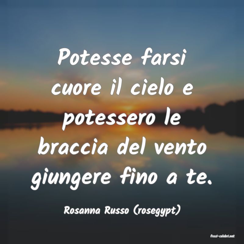 frasi di  Rosanna Russo (rosegypt)
