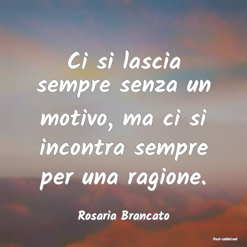 frasi di  Rosaria Brancato
