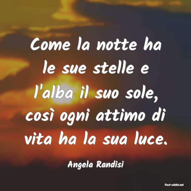 frasi di  Angela Randisi
