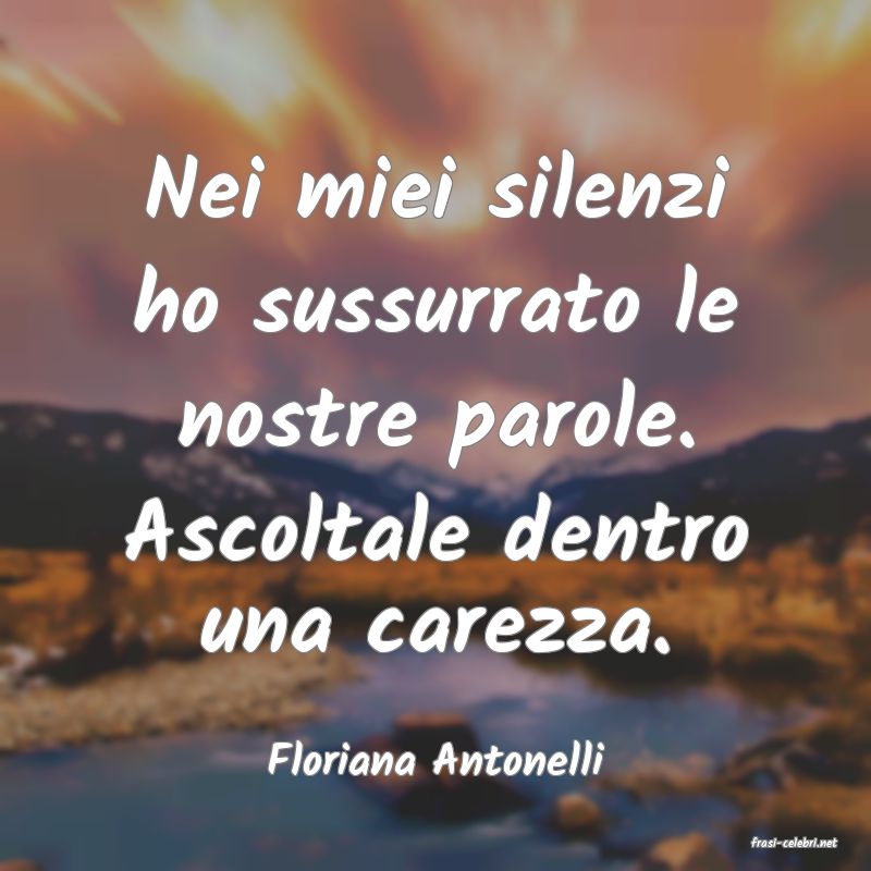 frasi di  Floriana Antonelli
