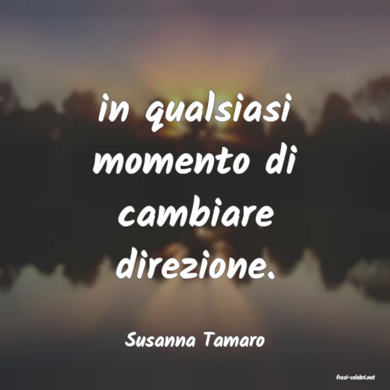 frasi di  Susanna Tamaro
