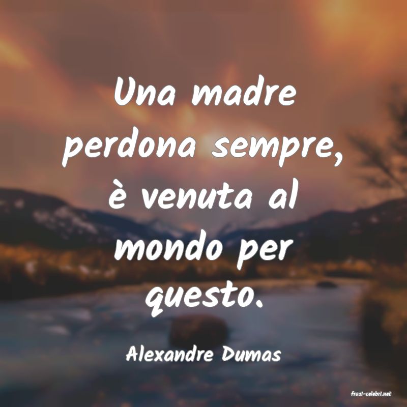 frasi di  Alexandre Dumas
