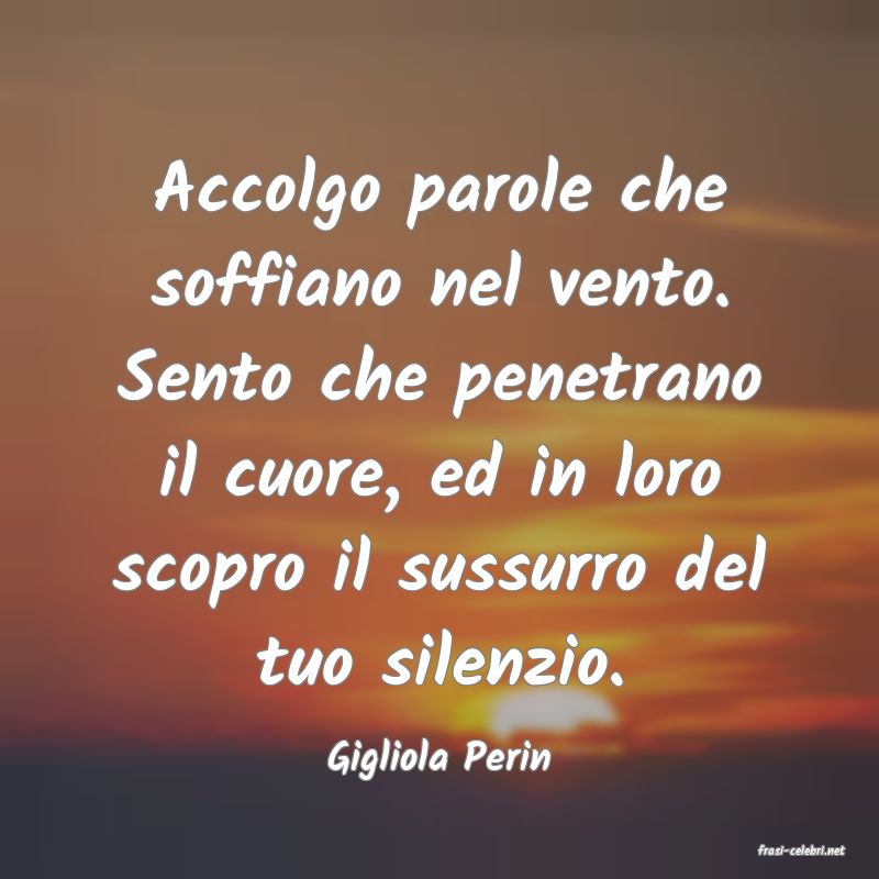 frasi di  Gigliola Perin
