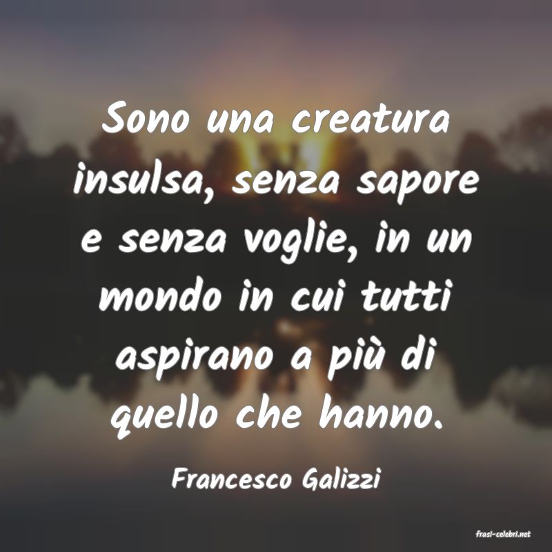 frasi di  Francesco Galizzi
