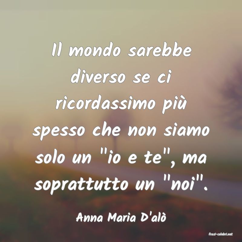 frasi di Anna Maria D'al