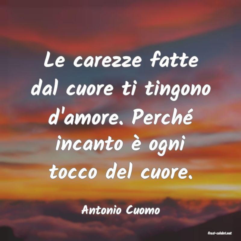 frasi di  Antonio Cuomo
