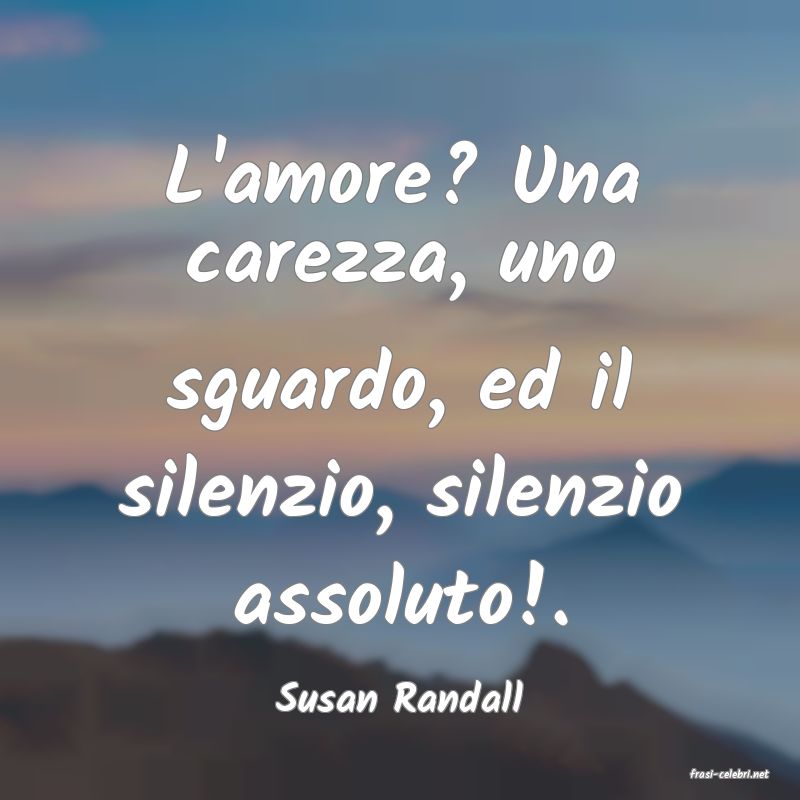 frasi di  Susan Randall
