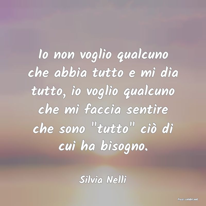 frasi di  Silvia Nelli
