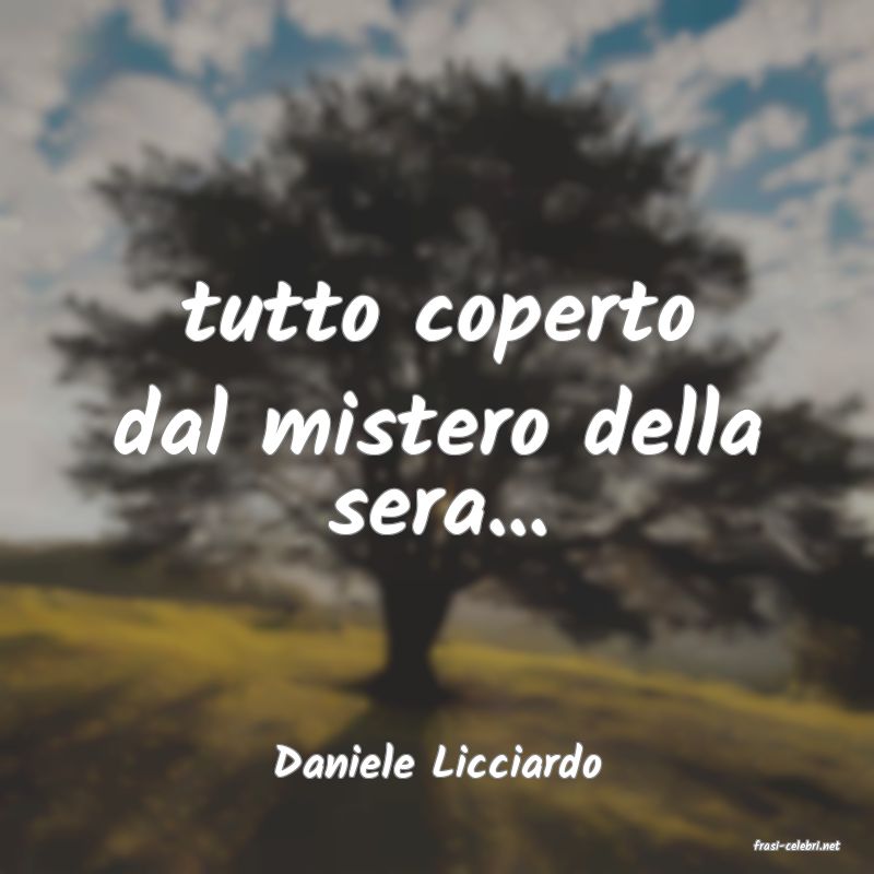 frasi di  Daniele Licciardo
