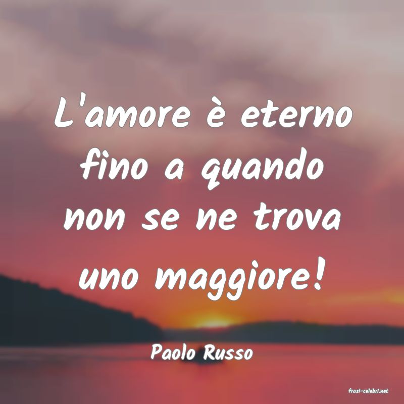 frasi di  Paolo Russo
