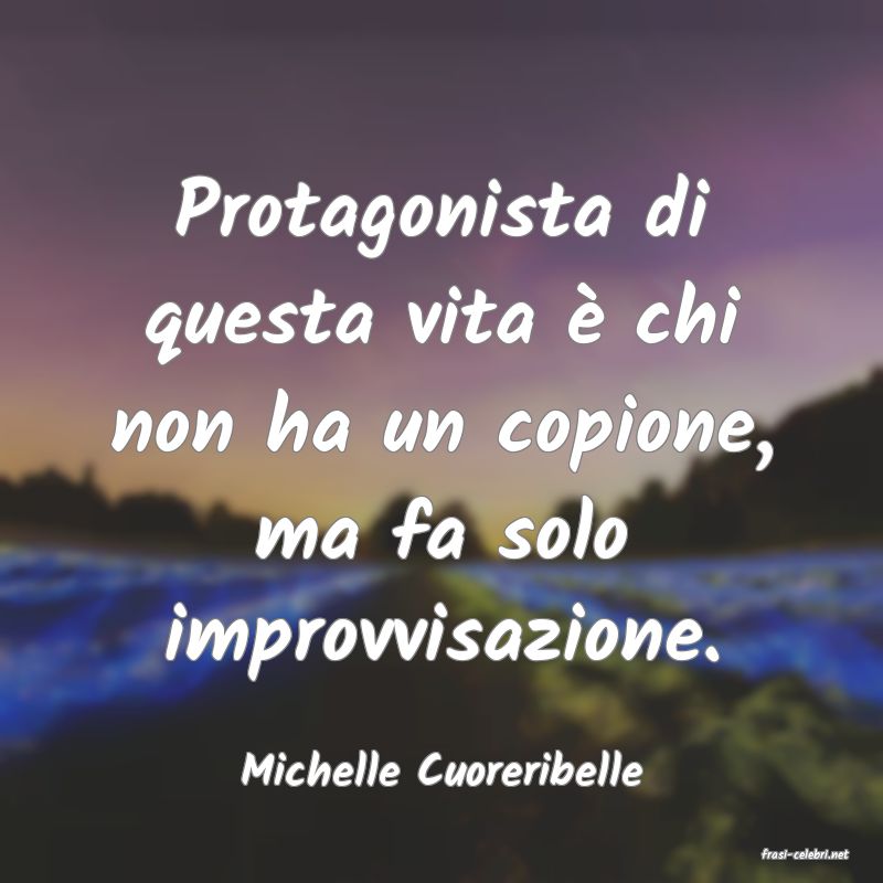 frasi di  Michelle Cuoreribelle
