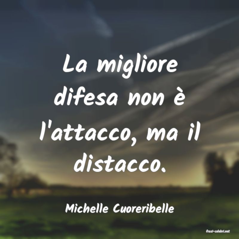 frasi di  Michelle Cuoreribelle
