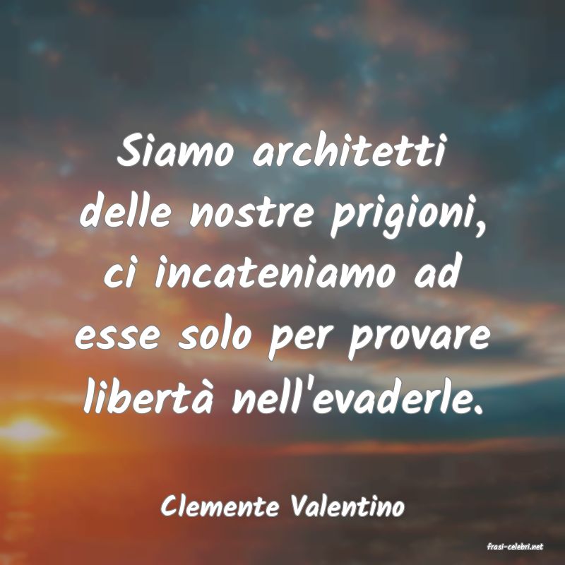 frasi di Clemente Valentino