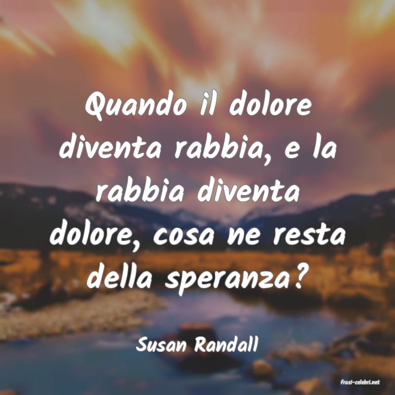 frasi di  Susan Randall
