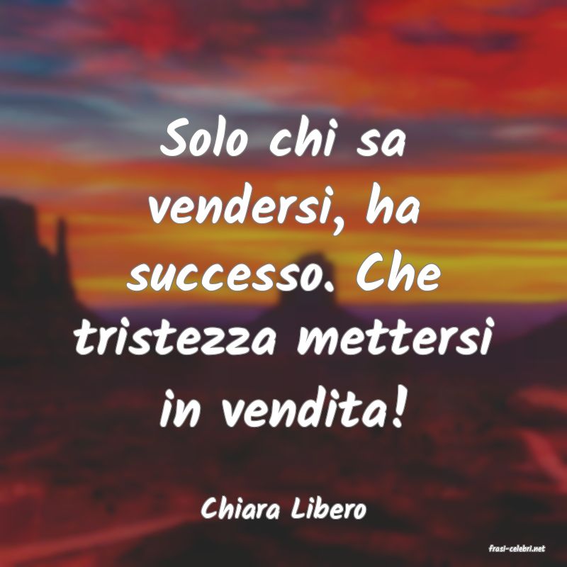 frasi di Chiara Libero