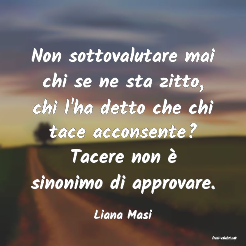 frasi di  Liana Masi
