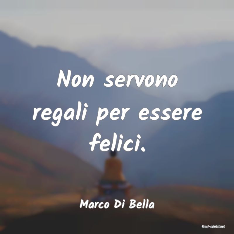 frasi di  Marco Di Bella
