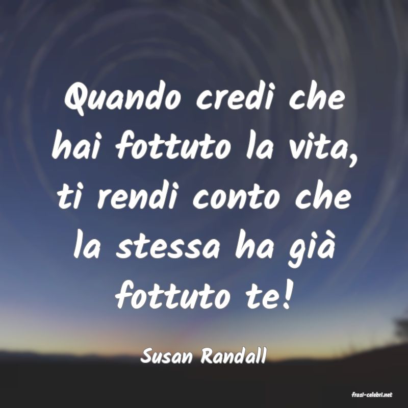 frasi di  Susan Randall
