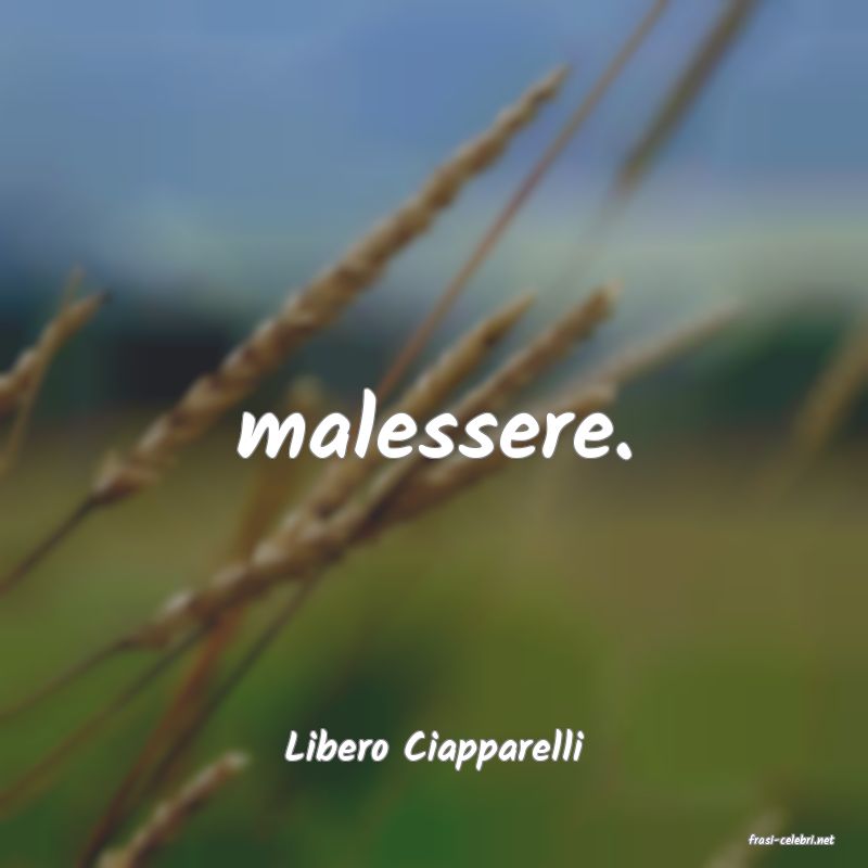 frasi di  Libero Ciapparelli
