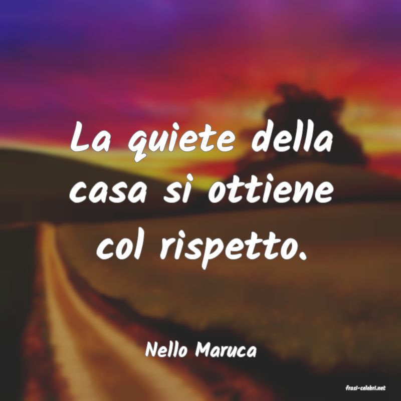 frasi di  Nello Maruca
