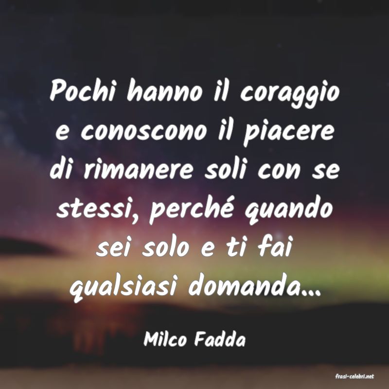 frasi di  Milco Fadda
